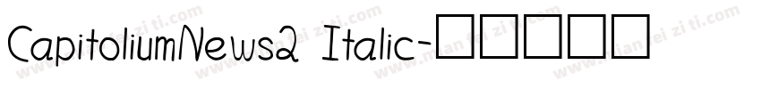 CapitoliumNews2 Italic字体转换
